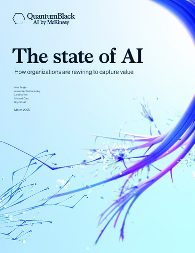 McKinsey - The State of AI: How Organizations Are Rewiring to Capture Value McKinsey - The State of AI: How Organizations Are Rewiring to Capture Value